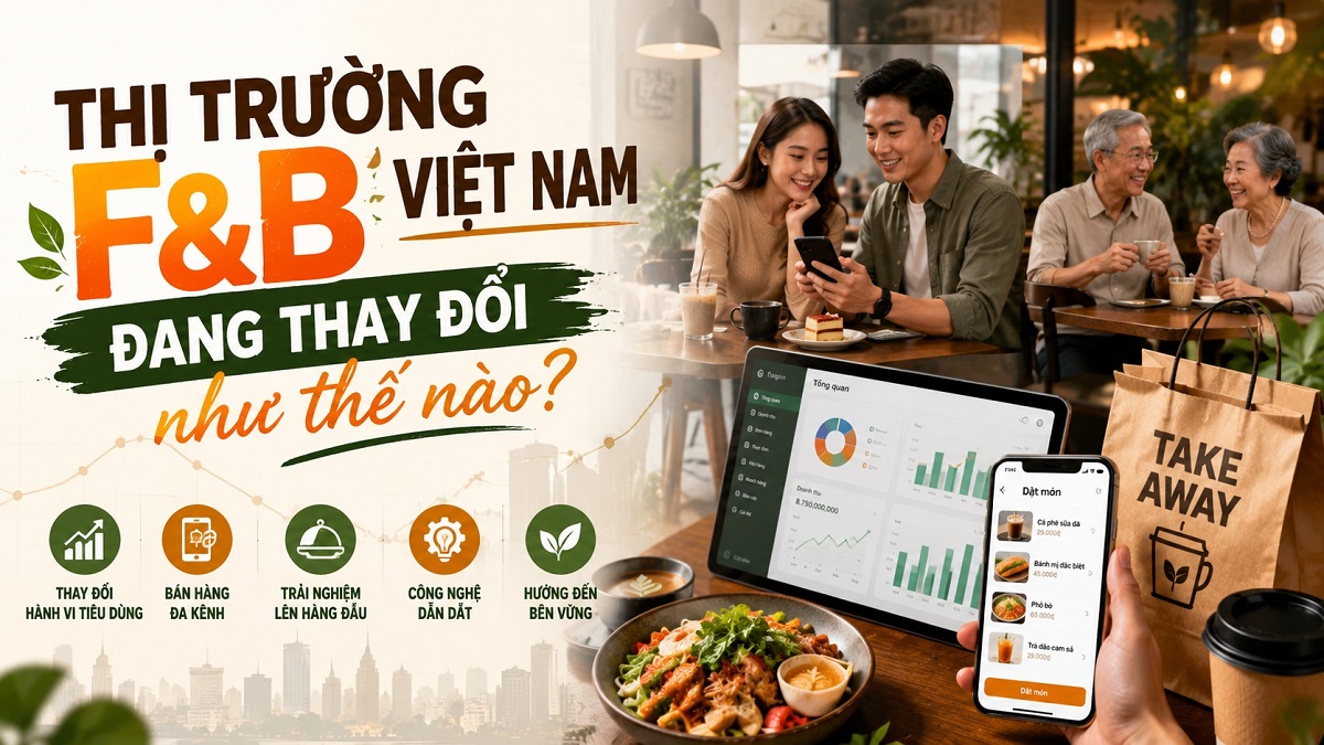 Thị trường F&B Việt Nam đang thay đổi như thế nào?